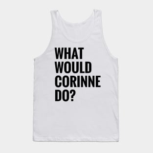 What Would Corinne Do? Tank Top